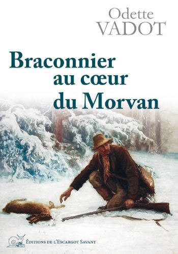 Livre Braconnier au cœur du Morvan