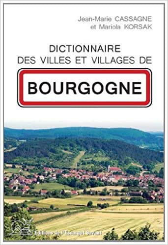 Livre dictionnaire des villes et villages de Bourgogne