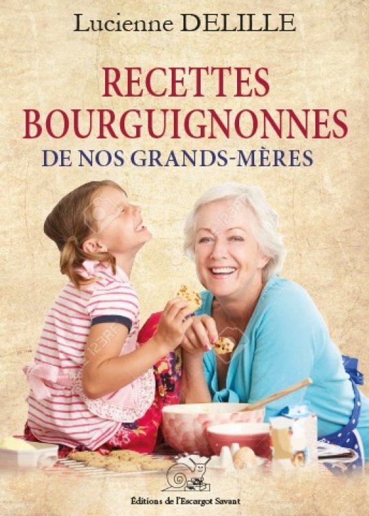 Recettes Bourguignonnes de nos grands-mères